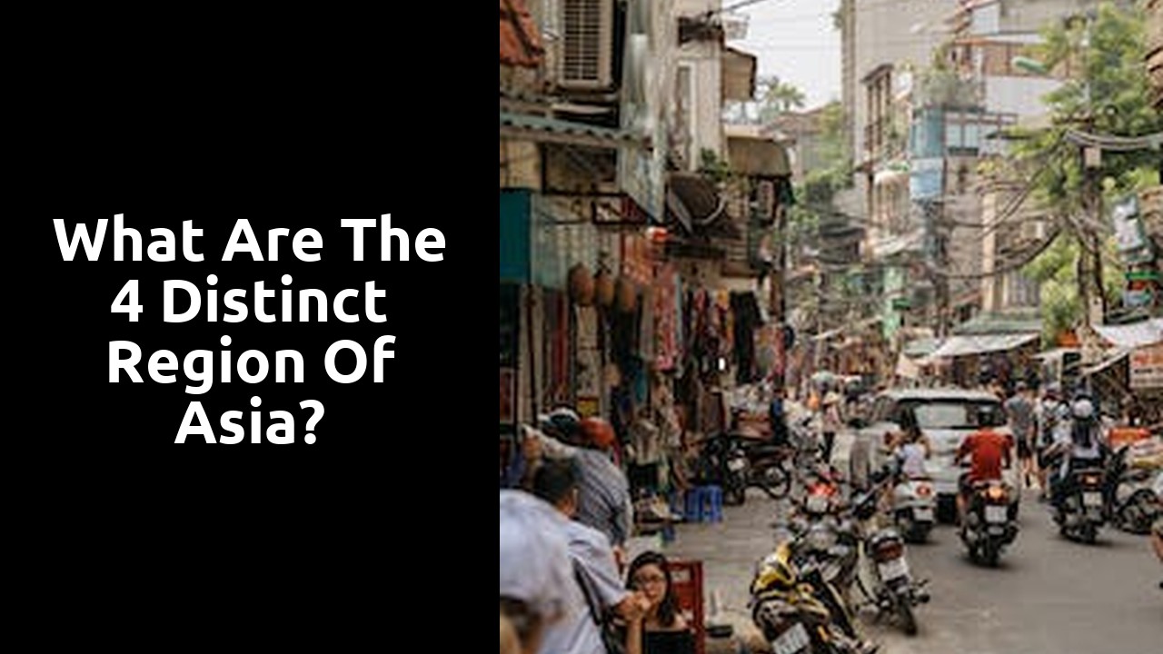 What are the 4 distinct region of Asia?